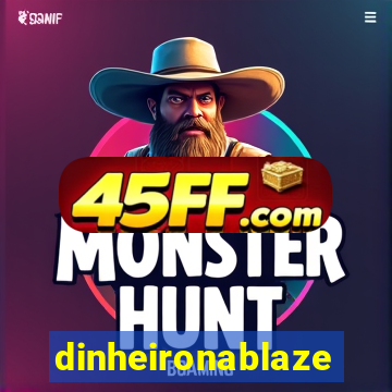 dinheironablaze