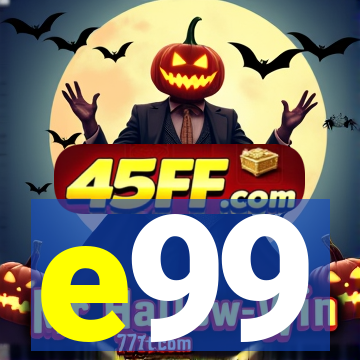 e99
