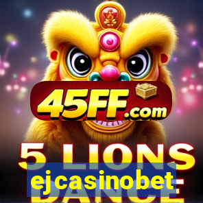 ejcasinobet