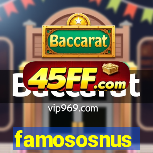 famososnus