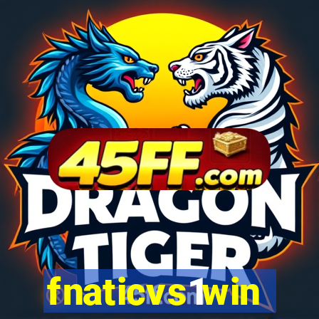 fnaticvs1win