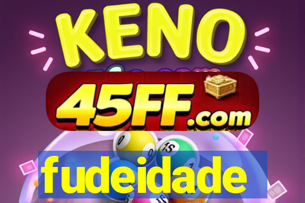 fudeidade