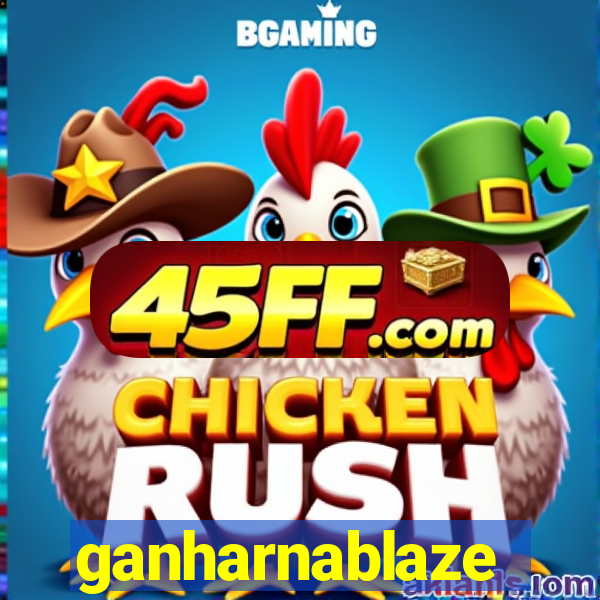 ganharnablaze