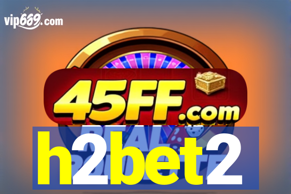 h2bet2