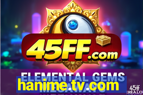 hanime.tv.com