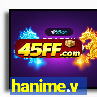 hanime.v