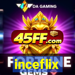inceflix