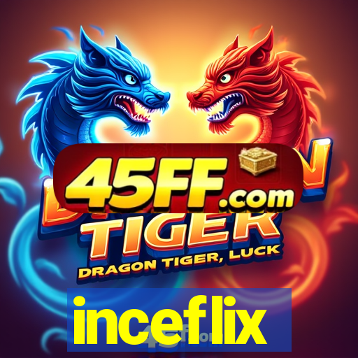 inceflix