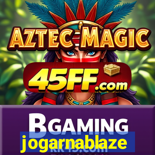 jogarnablaze