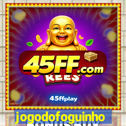 jogodofoguinho