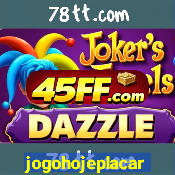 jogohojeplacar