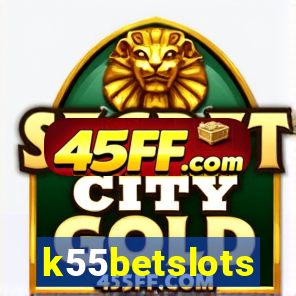 k55betslots