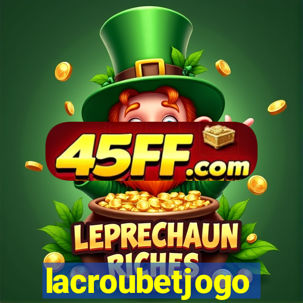 lacroubetjogo