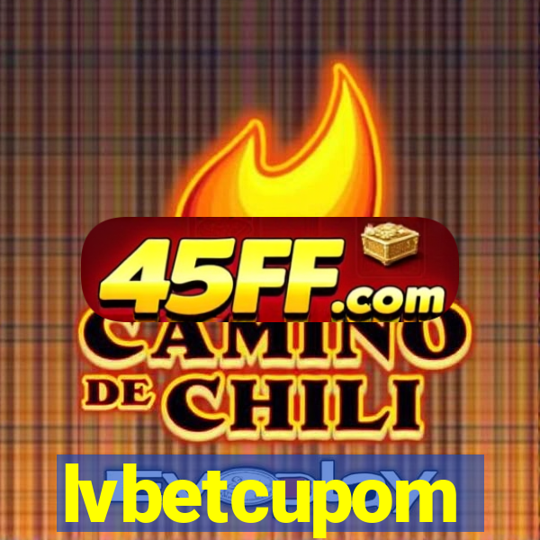 lvbetcupom