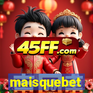 maisquebet