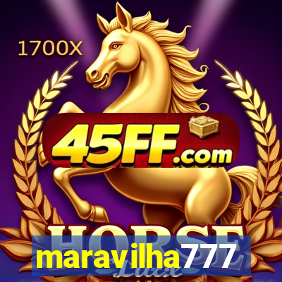maravilha777