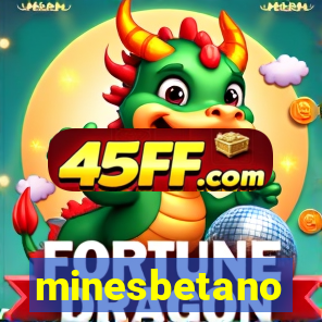minesbetano