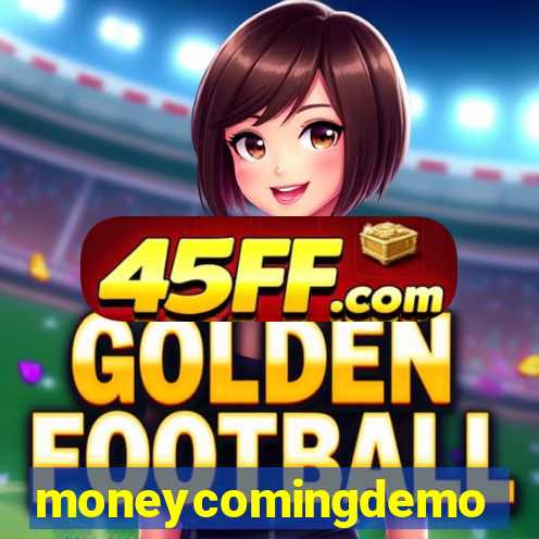 moneycomingdemo
