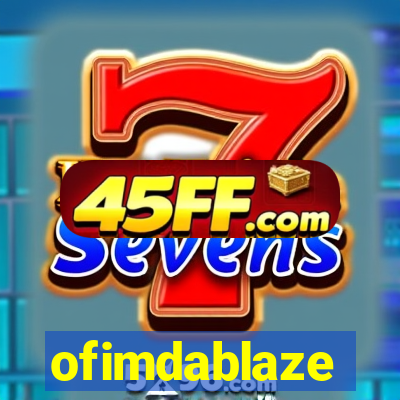 ofimdablaze