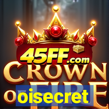 oisecret