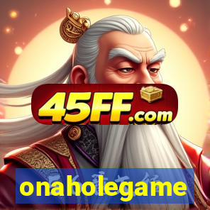 onaholegame