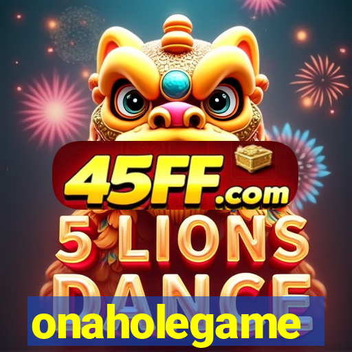 onaholegame