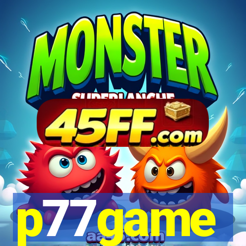 p77game
