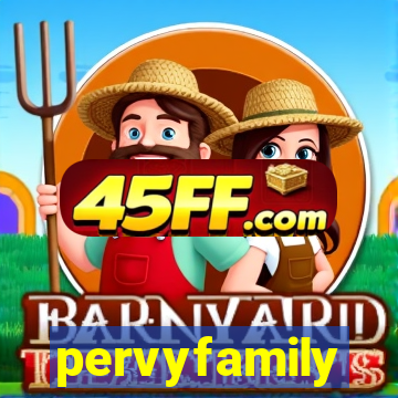 pervyfamily