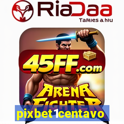 pixbet1centavo
