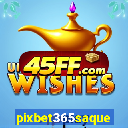 pixbet365saque