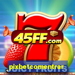 pixbetcomentrar