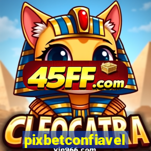 pixbetconfiavel