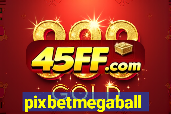 pixbetmegaball
