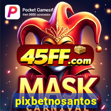 pixbetnosantos