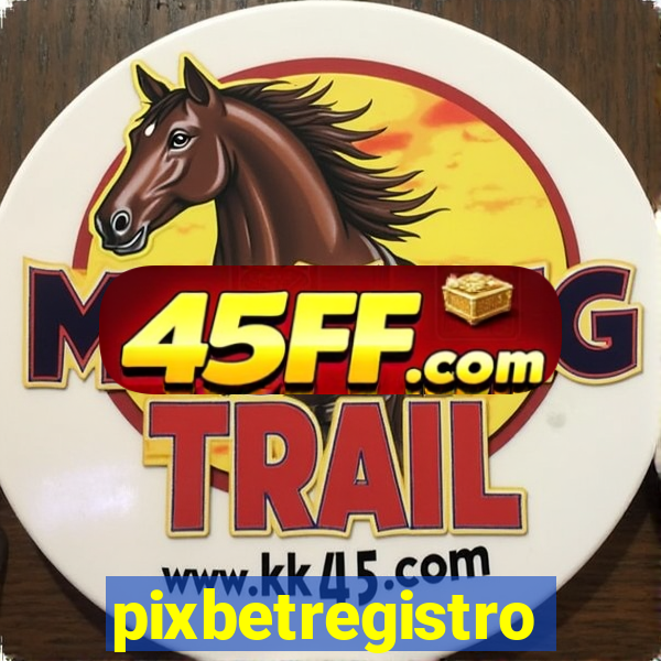 pixbetregistro