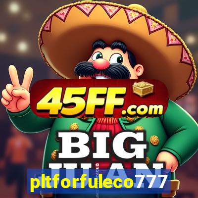 pltforfuleco777