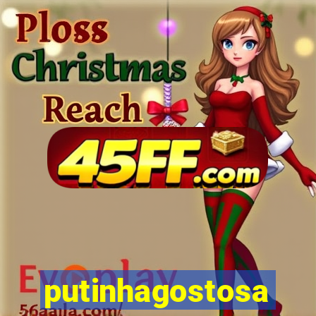 putinhagostosa
