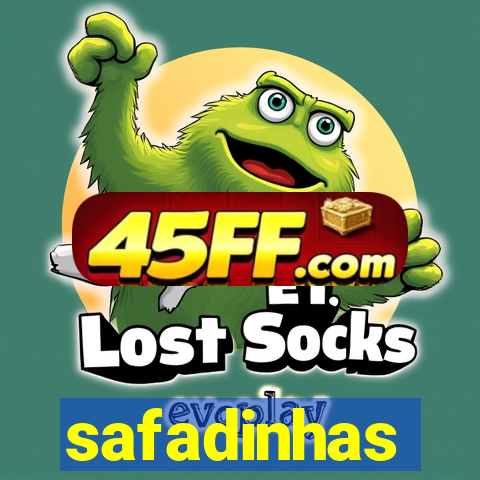 safadinhas