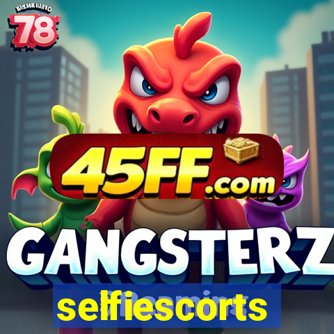 selfiescorts