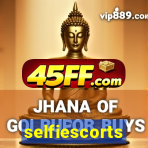 selfiescorts