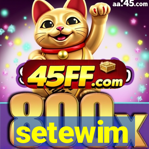 setewim