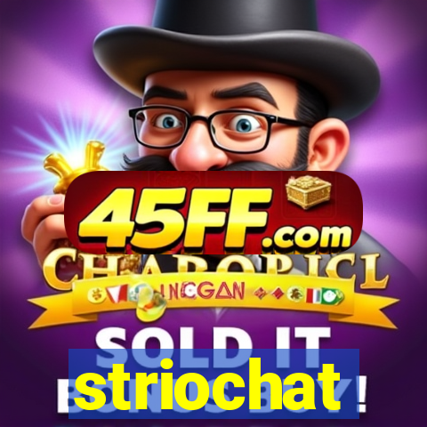 striochat