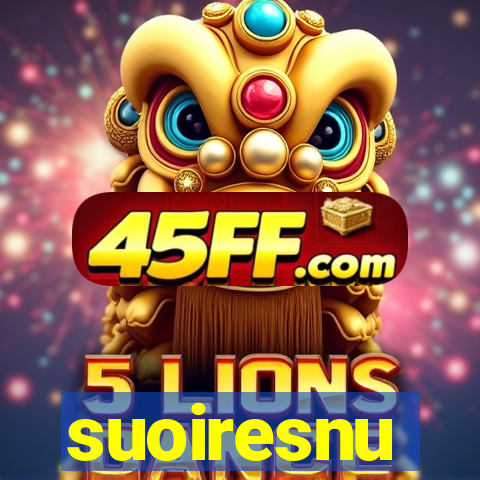 suoiresnu
