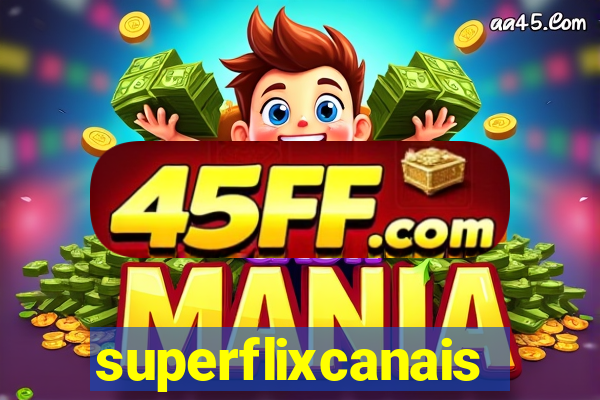 superflixcanais