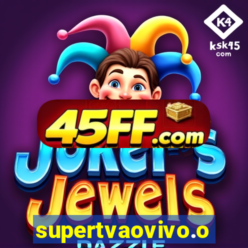 supertvaovivo.oi