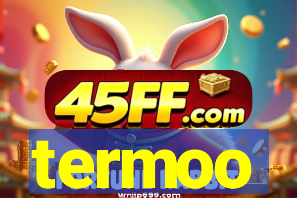 termoo
