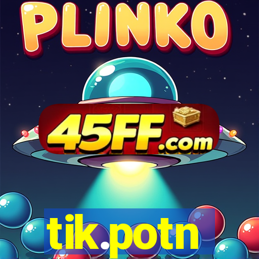 tik.potn
