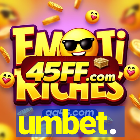 umbet.