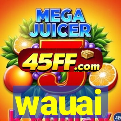 wauai