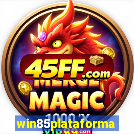 win85plataforma